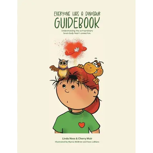 Everyone Has A Dinosaur: Guidebook: Understanding Our Extraordinary Brain-Body-Heart Connection - Paperback 1