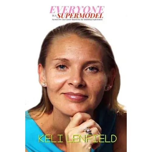 Everyone Is A Supermodel: Secrets For Any Career Based On My Modelling Experiences - Paperback 1