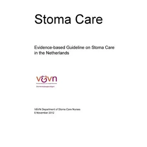 Evidence-Based Guideline On Stoma Care In The Netherlands - Paperback 1