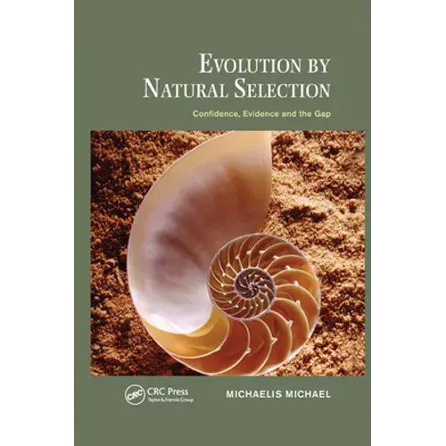 Evolution By Natural Selection: Confidence, Evidence And The Gap - Paperback 1