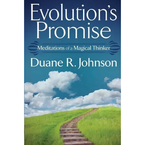 Evolution's Promise: Meditations Of A Magical Thinker - Paperback 1