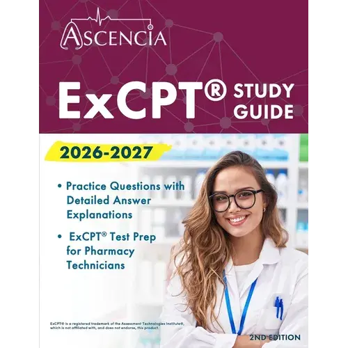 Excpt Exam Study Guide 2026-2027: Practice Questions With Detailed Answer Explanations And Excpt Test Prep For Pharmacy Technicians [2Nd Edition] - Paperback 1