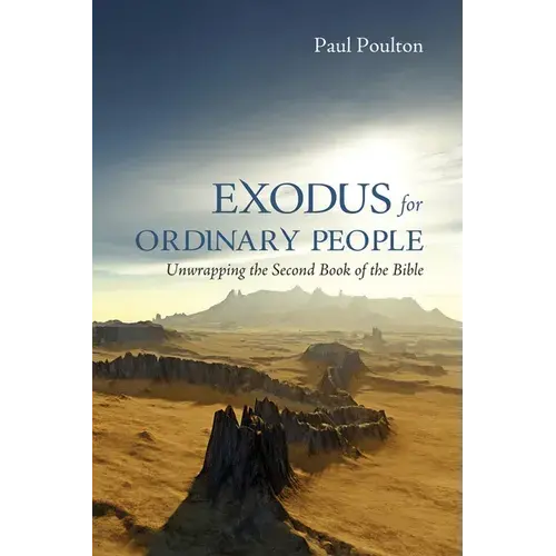 Exodus For Ordinary People: Unwrapping The Second Book Of The Bible - Paperback 1