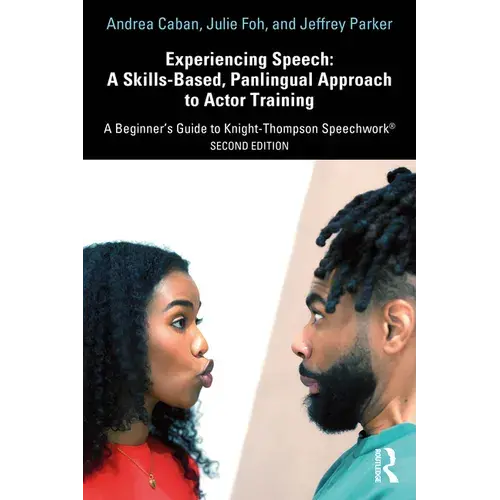 Experiencing Speech: A Skills-Based, Panlingual Approach To Actor Training: A Beginner's Guide To Knight-Thompson Speechwork(R) - Paperback 1