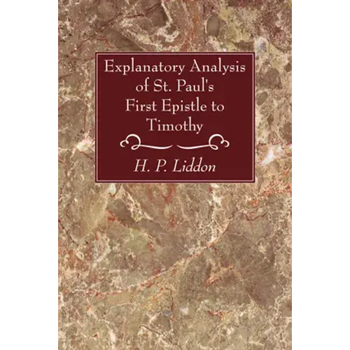 Explanatory Analysis Of St. Paul's First Epistle To Timothy - Paperback 1