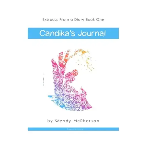 Extracts From A Diary: Candika's Journal - Paperback 1