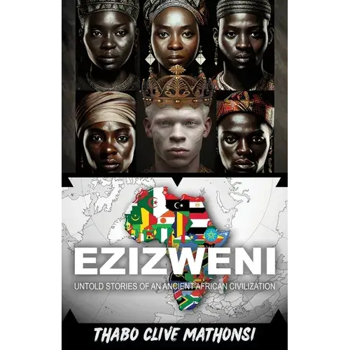 Ezizweni: Untold Stories Of An Ancient African Civilization - Paperback 1