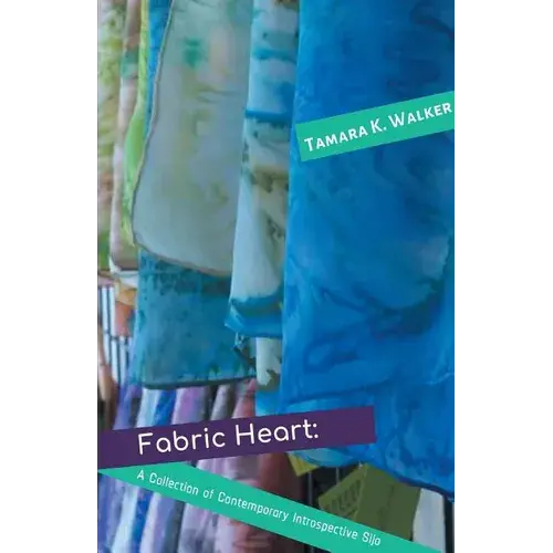 Fabric Heart: A Collection Of Contemporary Introspective Sijo - Paperback 1