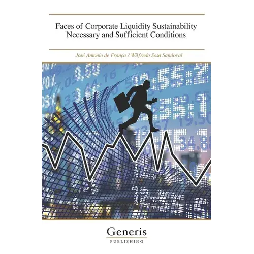 Faces Of Corporate Liquidity Sustainability Necessary And Sufficient Conditions - Paperback 1