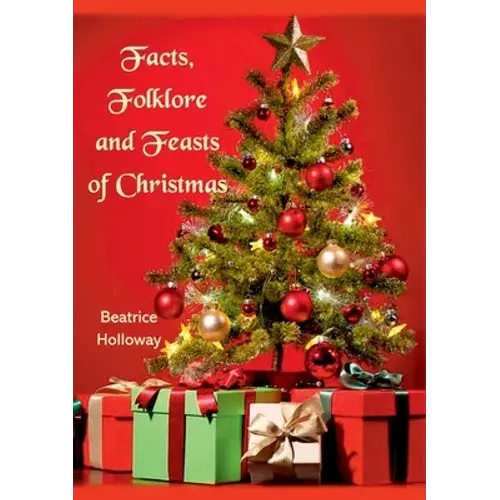 Facts, Folklore And Feasts Of Christmas - Paperback 1