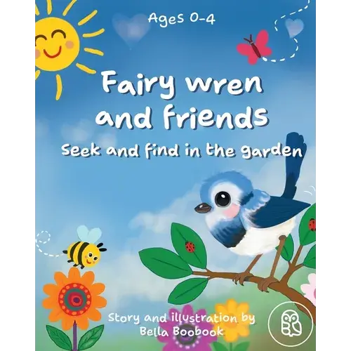 Fairy Wren And Friends: Seek And Find In The Garden - Paperback 1