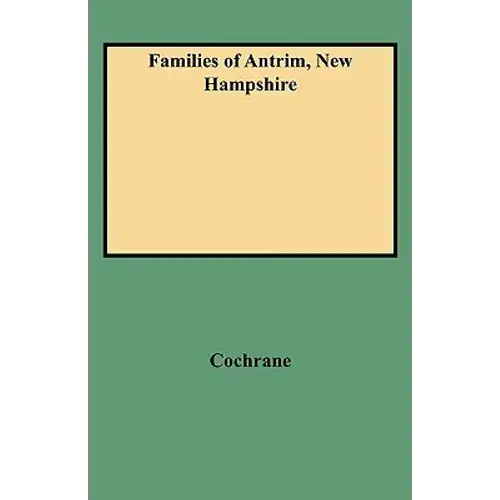 Families Of Antrim, New Hampshire - Paperback 1