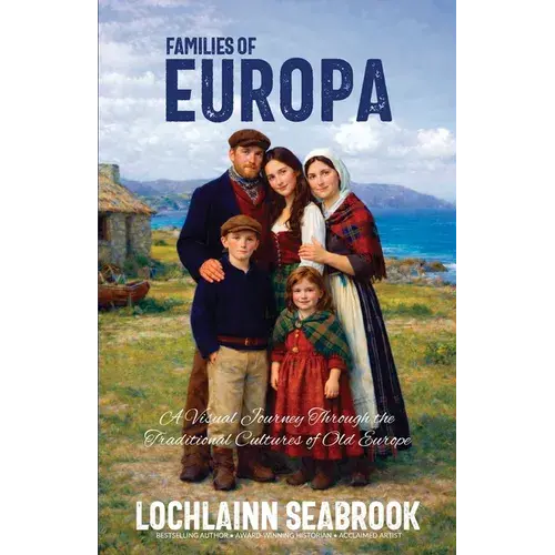 Families Of Europa: A Visual Journey Through The Traditional Cultures Of Old Europe - Paperback 1