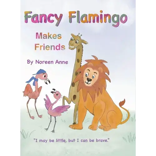 Fancy Flamingo Makes Friends - Hardcover 1