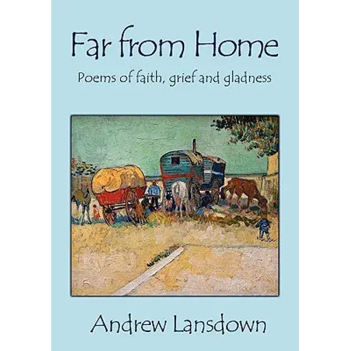 Far From Home: Poems Of Faith, Grief And Gladness - Paperback 1