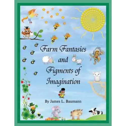 Farm Fantasies And Figments Of Imagination - Paperback 1