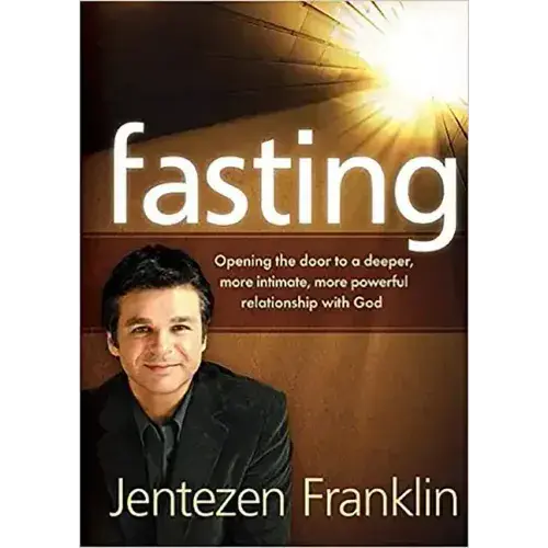 Fasting: Opening The Door To A Deeper, More Intimate, More Powerful Relationship With God - Paperback 1