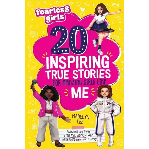 Fearless Girls 20 Inspiring True Stories For Amazing Girls Like Me: Extraordinary Tales Of Brave Women Who Redefined American History, Motivating Kids - Paperback 1