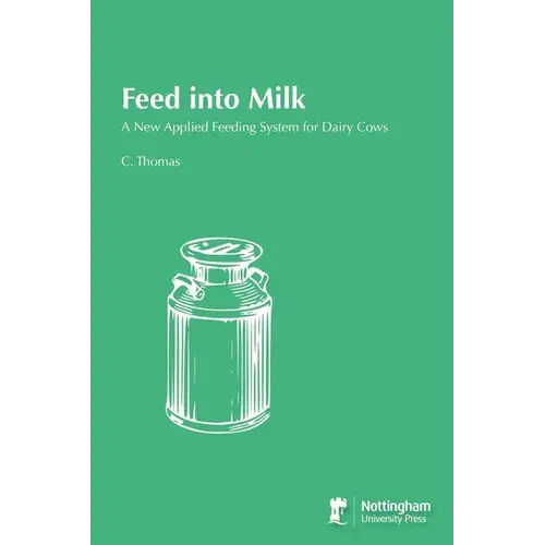 Feed Into Milk: A New Applied Feeding System For Dairy Cows - Paperback 1