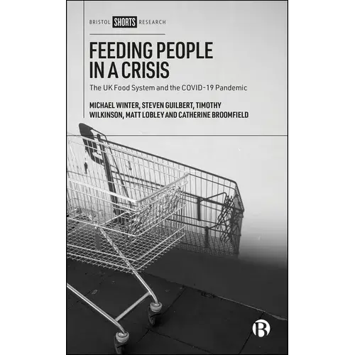 Feeding People In A Crisis: The Uk Food System And The Covid-19 Pandemic - Paperback 1