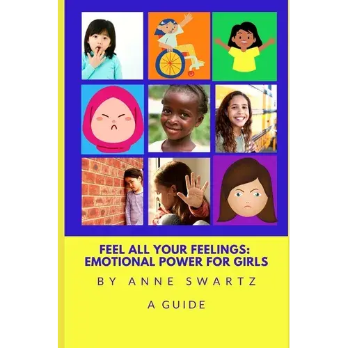 Feel All Your Feelings: Emotional Power For Girls - Paperback 1