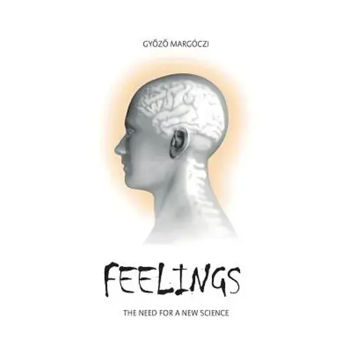 Feelings: The Need For A New Science - Paperback 1