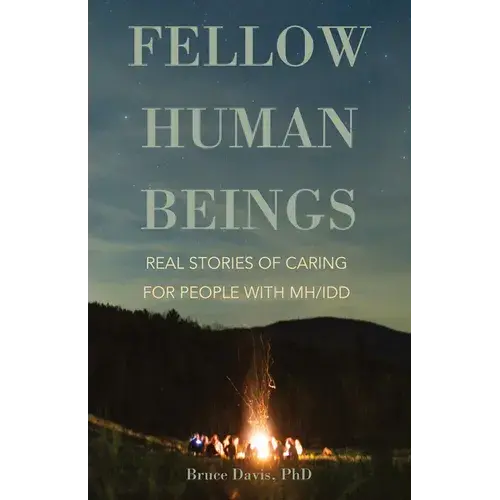 Fellow Human Beings: Real Stories Of Caring For People With Mh/Idd - Paperback 1