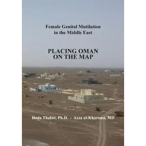 Female Genital Mutilation In The Middle East: Placing Oman On The Map - Paperback 1