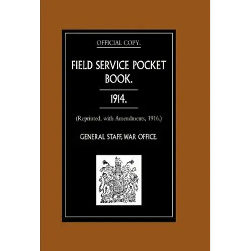 Field Service Pocket Book 1914 (Reprinted, With Amendments, 1916.) - Hardcover 1