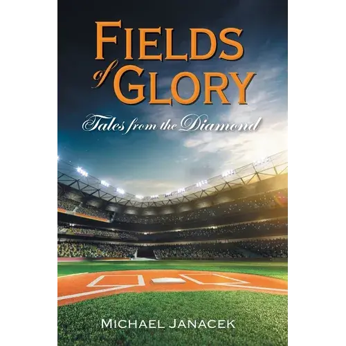 Fields Of Glory: Tales From The Diamond - Hardcover 1