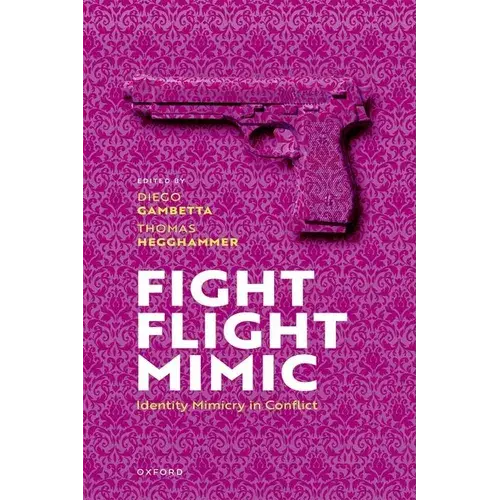 Fight, Flight, Mimic: Identity Mimicry In Conflict - Hardcover 1