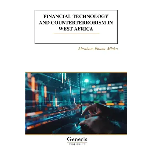 Financial Technology And Counterterrorism In West Africa - Paperback 1
