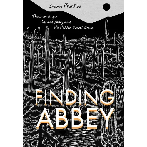 Finding Abbey: The Search For Edward Abbey And His Hidden Desert Grave - Paperback 1