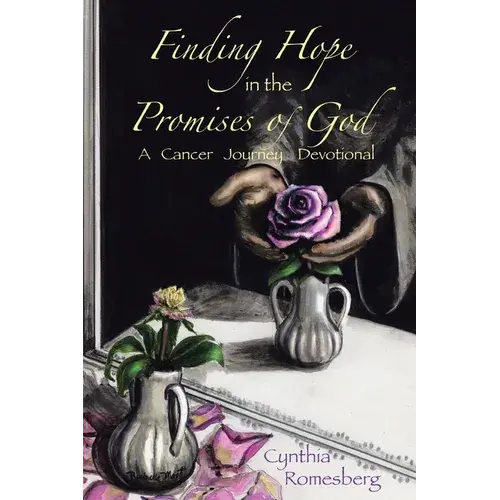 Finding Hope In The Promises Of God: A Cancer Journey Devotional - Paperback 1