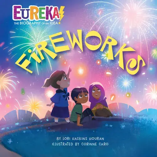 Fireworks: Eureka! The Biography Of An Idea - Hardcover 1
