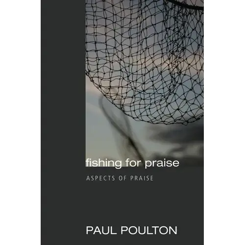 Fishing For Praise: Aspects Of Praise - Paperback 1