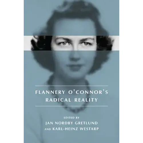 Flannery O' Connor's Radical Reality - Paperback 1