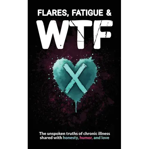 Flares, Fatigue & Wtf - Paperback 1