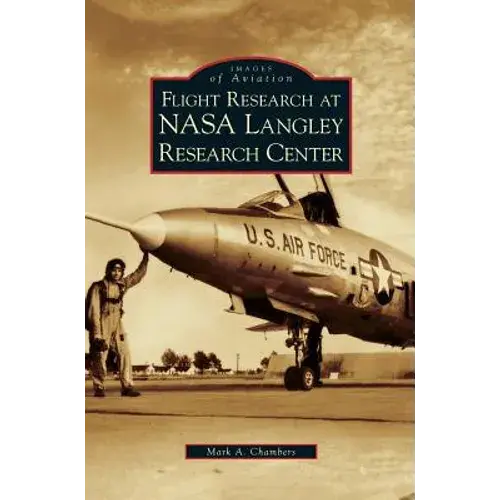 Flight Research At Nasa Langley Research Center - Hardcover 1