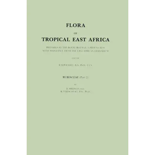 Flora Of Tropical East Africa: Prepared At The Royal Botanic Gardens/Kew With Assistance From The East African Herbarium - Paperback 1