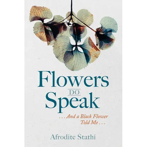 Flowers Do Speak: . . . And A Black Flower Told Me . . . - Paperback 1