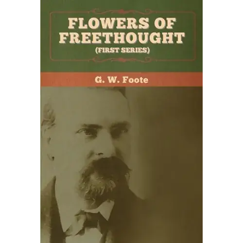 Flowers Of Freethought (First Series) - Paperback 1
