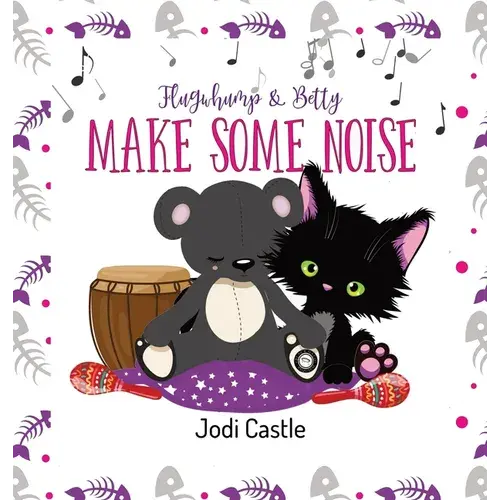 Flugwhump & Betty: Make Some Noise - Hardcover 1