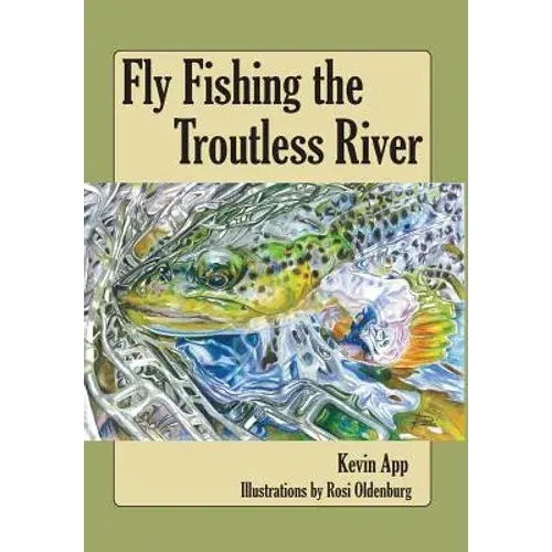 Fly Fishing The Troutless River - Hardcover 1