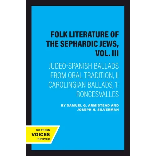 Folk Literature Of The Sephardic Jews, Vol. Iii: Judeo-Spanish Ballads From Oral Tradition, Ii Carolingian Ballads, 1: Roncesvalles - Paperback 1