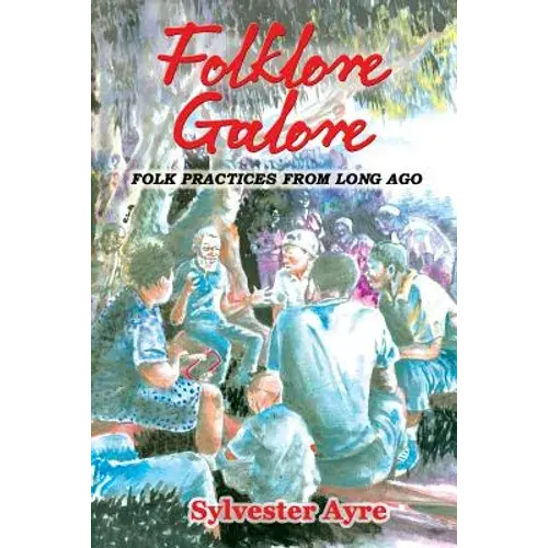 Folklore Galore: Folk Practices From Long Ago - Paperback 1