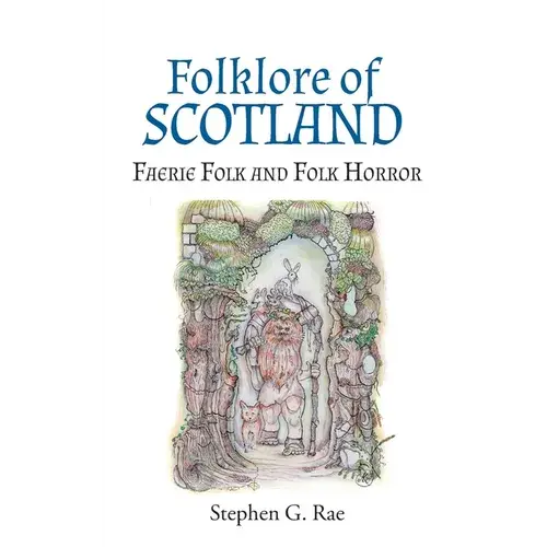 Folklore Of Scotland: Faerie Folk And Folk Horror - Paperback 1
