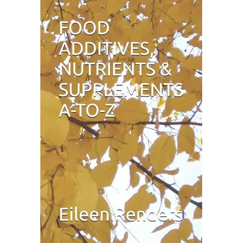 Food Additives, Nutrients & Supplements A-To-Z - Paperback 1