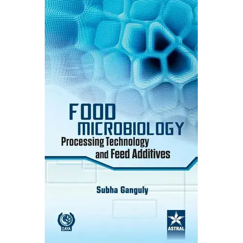 Food Microbiology: Processing Technology And Feed Additives - Hardcover 1