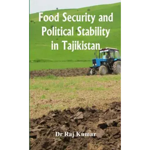 Food Security And Political Stability In Tajikistan - Hardcover 1